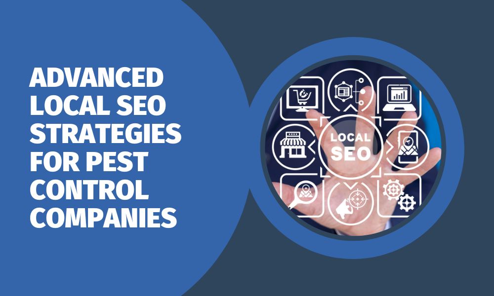 Advanced Local SEO Strategies for Pest Control Companies