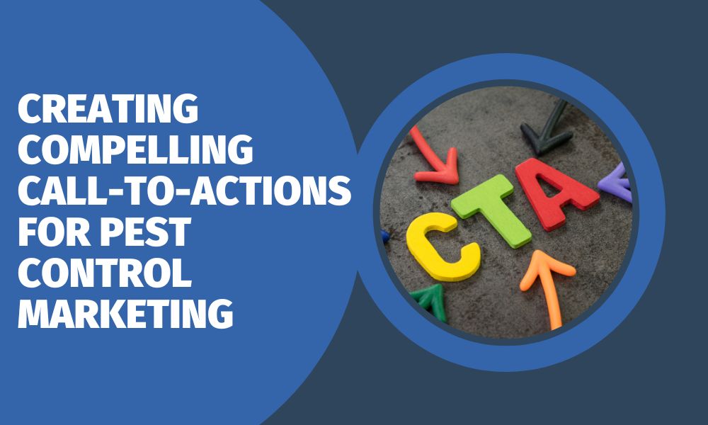 Creating Compelling Call-to-Actions for Pest Control Marketing