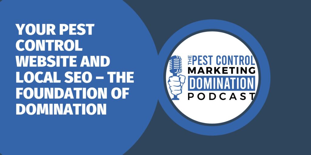 Your Pest Control Website and Local SEO – The Foundation of Domination