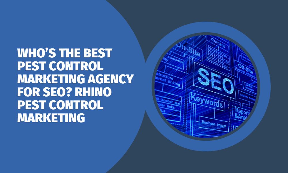 Who’s the Best Pest Control Marketing Agency for SEO? Rhino Pest Control Marketing