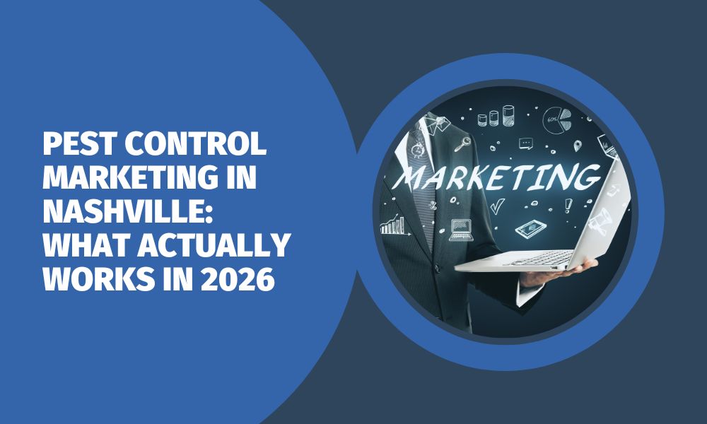 Pest Control Marketing in Nashville: What Actually Works in 2026