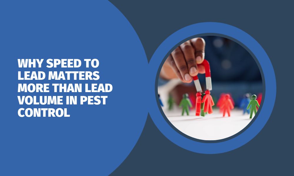 Why Speed to Lead Matters More Than Lead Volume in Pest Control